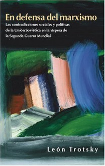 En Defensa del Marxismo: Las Contradicciones Sociales y Politicas de la Union Sovietica (softcover) - Leon Trotsky