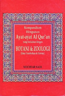 Kompendium Himpunan Ayat-Ayat Al Qur'an Yang Berkaitan dengan Botani & Zoologi - Mochtar Naim, Taufiq Ismail