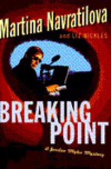 Breaking Point - Martina Navratilova, Liz Nickles