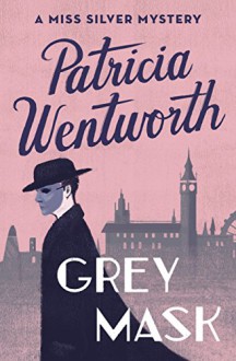 Grey Mask - Patricia Wentworth