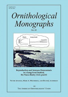 Reproduction and Immune Homeostatis in a Long-lived Seabird, the Nazca Booby (Sula granti) - Victor Apanius, Mark A. Westbrock, David J. Anderson