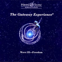 The Gateway Experience (Freedom, Wave III) - Robert A. Monroe