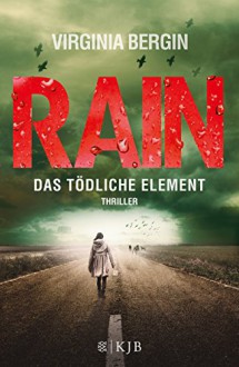 Rain - Das tödliche Element - Virginia Bergin, Rainer Schmidt