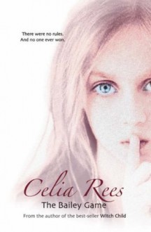 The Bailey Game - Celia Rees