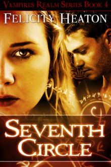 Seventh Circle (Vampires Realm #4) - Felicity Heaton