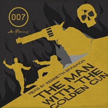 The Man With the Golden Gun - Ian Fleming, Kenneth Branagh