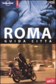 Roma: guida città - Duncan Garwood, Abigail Hole, Lonely Planet