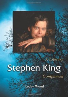 Stephen King: A Literary Companion (McFarland Literary Companions) - Rocky Wood