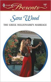 The Greek Millionaire's Marriage - Sara Wood