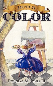 Dutch Color - Douglas M. Jones III