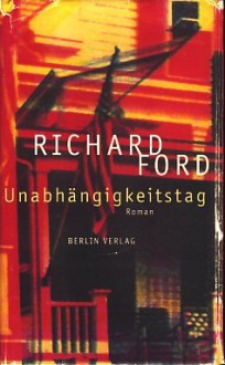 Unabhängigkeitstag : Roman - Richard Ford