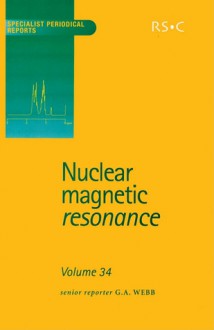 Nuclear Magnetic Resonance: Volume 34 - Royal Society of Chemistry, Cynthia J Jameson, Hiroyuki Fukui, Krystyna Kamienska-Trela, A E Aliev, Royal Society of Chemistry