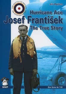 Hurricane Ace Josef František: The True Story - Jiri Rajlich, Artur Juszczak