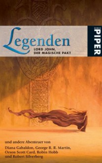 Legenden II Teil 1 - Orson Scott Card, Diana Gabaldon, Robert Silverberg, Robin Hobb, George R.R. Martin