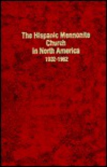 The Hispanic Mennonite Church in North America, 1932-1982 - Rafael Falcon