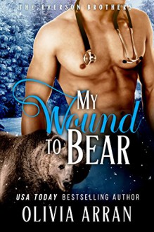 My Wound to Bear (The Everson Brothers Book 3) - Olivia Arran