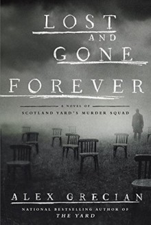 Lost and Gone Forever (Scotland Yard's Murder Squad) by Grecian, Alex(May 17, 2016) Hardcover - Alex Grecian