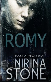 Romy: [Book I of the 2250 Saga] (Volume 1) - Nirina Stone