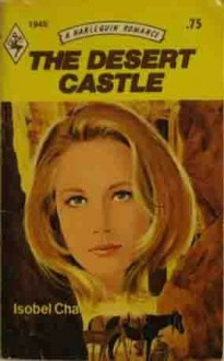 The Desert Castle - Isobel Chace