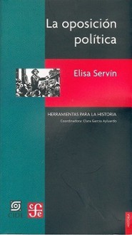 La Oposicion Politica. Otra Cara del Siglo XX Mexicano - Alfonso Reyes, Fondo de Cultura Economica