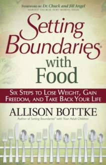 Setting Boundaries® with Food - Allison Bottke