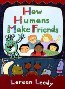 How Humans Make Friends - Loreen Leedy