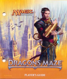 Magic the Gathering: Dragon's Maze Player's Guide - Wizards of the Coast, Eric Deschamps, Jaime Jones, Sam Stoddard, Slawomir Maniak, Willian Murai, Karla Ortiz, Chase Stone, Jason Chan, Aleksi Briclot, Adam Paquette, Tyler Jacobson, James Ryman, Mark Winters, Mike Bierek, Terese Nielsen, David Rapoza