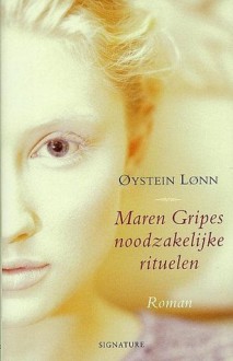 Maren Gripes noodzakelijke rituelen - Øystein Lønn, Paula Stevens