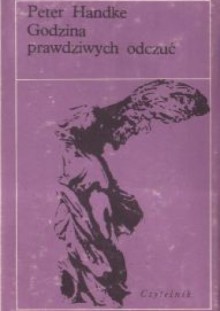 Godzina prawdziwych odczuć; Leworęczna kobieta - Peter Handke