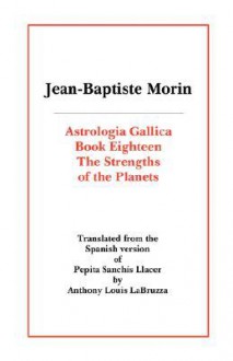 Astrologia Gallica Book Eighteen - J.B. Morin