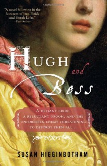 Hugh and Bess - Susan Higginbotham