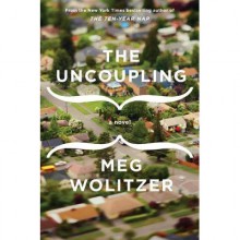 The Uncoupling - Meg Wolitzer