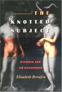 The Knotted Subject - Elisabeth Bronfen