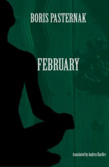 February: Selected Poetry - Boris Pasternak, Andrey Kneller