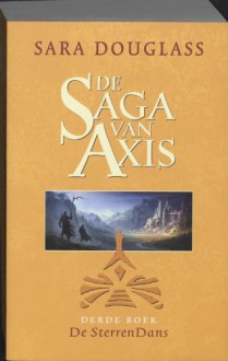 De SterrenDans (Saga van Axis, #3) - Sara Douglass, Gerard van Buuren