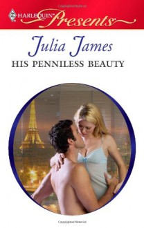 His Penniless Beauty - Julia James