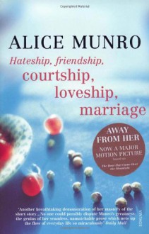 Hateship, Friendship, Courtship, Loveship, Marriage - Alice Munro