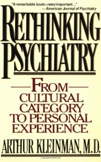 Rethinking Psychiatry - Arthur Kleinman