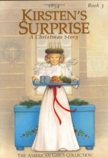 Kirsten's Surprise: A Christmas Story - Janet Beeler Shaw