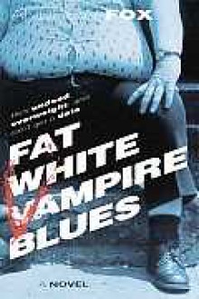 Fat White Vampire Blues - Andrew Fox