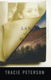 Land of My Heart (Heirs of Montana #1) - Tracie Peterson, Ruth Ann Phimister