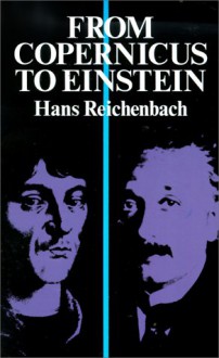 From Copernicus to Einstein - Hans Reichenbach