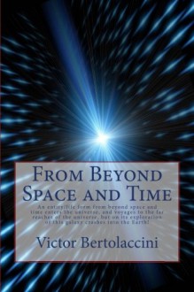 From Beyond Space and Time - Victor Bertolaccini