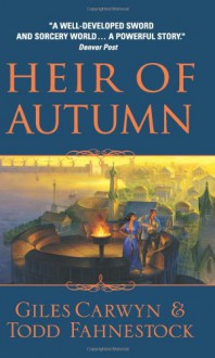 Heir of Autumn - Giles Carwyn;Todd Fahnestock