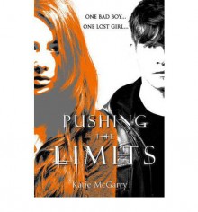 Pushing the Limits - Katie McGarry