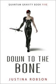 Down to the Bone - Justina Robson