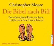 Die Bibel nach Biff, 4 CDs - Christopher Moore