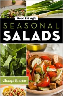 Good Eating's Seasonal Salads - Chicago Tribune