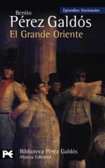 El Grande Oriente - Benito Pérez Galdós