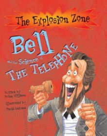 Bell And The Science Of The Telephone - Ian Graham, David Antram